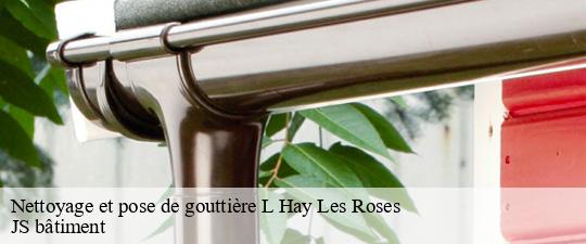 Nettoyage et pose de gouttière  l-hay-les-roses-94240 JS bâtiment