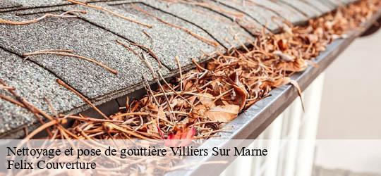 Nettoyage et pose de gouttière  villiers-sur-marne-94350 Felix Couverture